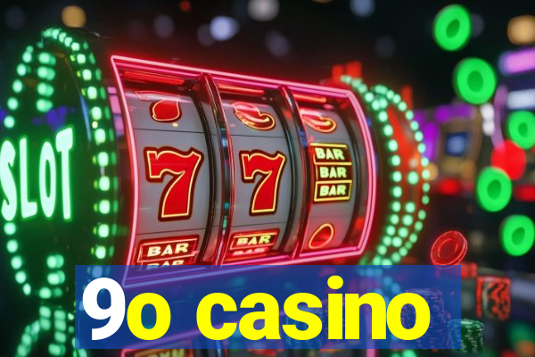 9o casino